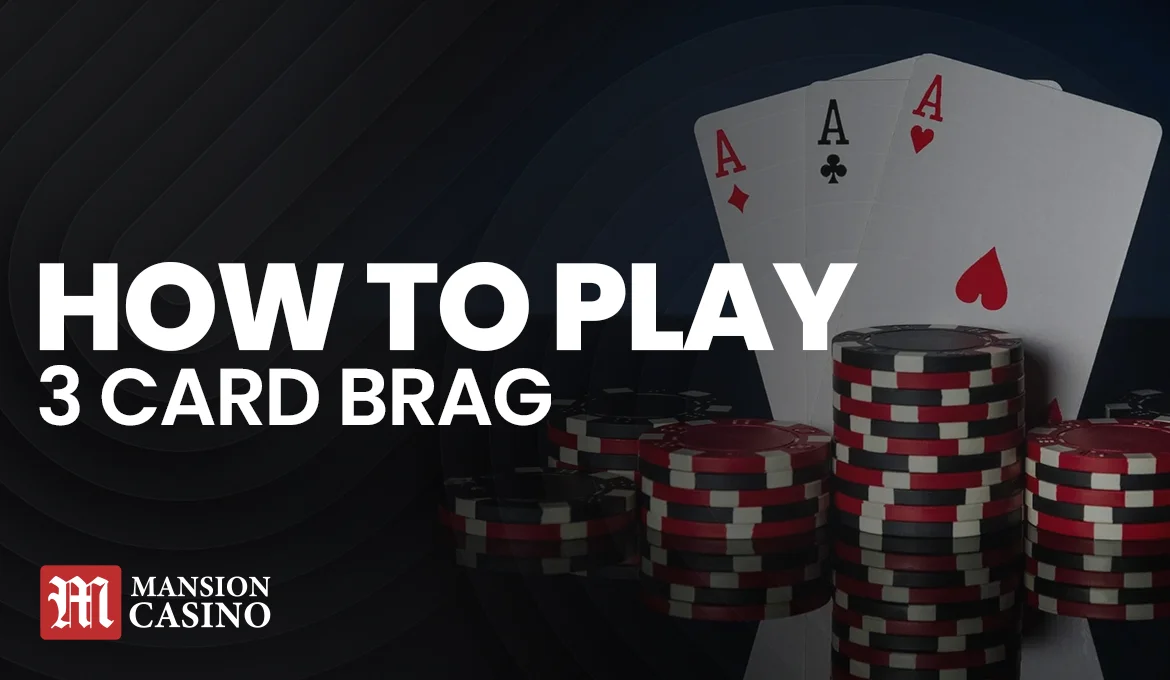 How to Play 3 Card Brag A detailed guide to this fun card game